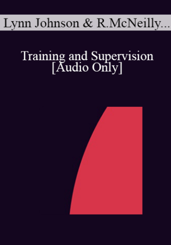 [Audio] IC04 Topical Panel 04 - Training and Supervision - Lynn Johnson, Ph.D., Robert McNeilly, M.B.B.S., Michael Munion, M.A., Marc Oster, Psy.D.