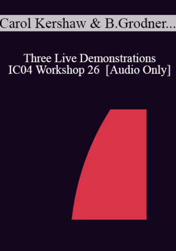 [Audio] IC04 Workshop 26 - Three Live Demonstrations: The Magical Mind: Using Energy HypnosisTM for Healing, Energy Psychology Therapy Integrated with Hypnotic Language Patterns, Generating Associations - Carol Kershaw, Ed.D., Brian Grodner, Ph.D., Brent Geary, Ph.D.