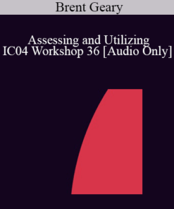 [Audio] IC04 Workshop 36 - Assessing and Utilizing: Motivational Dynamics in Psychotherapy - Brent Geary
