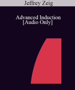 [Audio] IC07 Advanced Ericksonian Hypnosis 01 - Advanced Induction - Jeffrey Zeig
