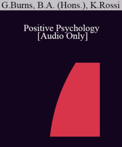 [Audio] IC07 Dialogue 06 - Positive Psychology - George Burns