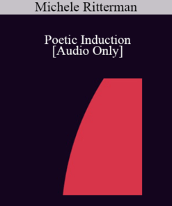 [Audio] IC07 Group Induction 04 - Poetic Induction: Take In What is Useful to You; Let Go of What is Not - Michele Ritterman