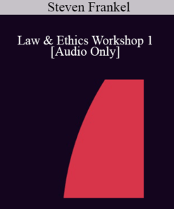 [Audio] IC07 Law & Ethics 01 - Law & Ethics Workshop 1 - Steven Frankel