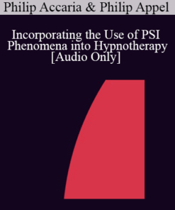 [Audio] IC07 Practice Development Workshop 02 - Incorporating the Use of PSI Phenomena into Hypnotherapy: The Rapprochement Between Empirically-Based Medicine and Energy Medicine - Philip Accaria