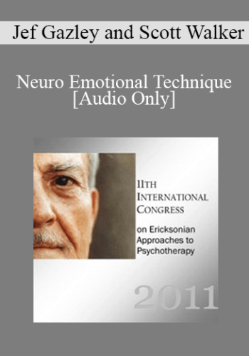 [Audio] IC11 Short Course 46 - Neuro Emotional Technique: The Basic Steps - Jef Gazley and Scott Walker