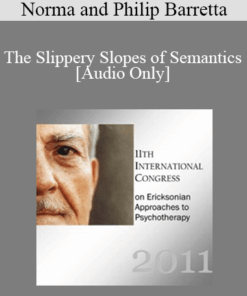 [Audio] IC11 Workshop 65 - The Slippery Slopes of Semantics - Norma and Philip Barretta
