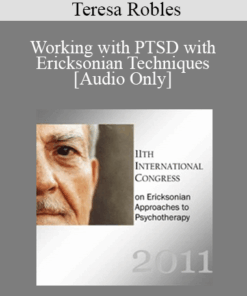 [Audio] IC11 Workshop 68 - Working with PTSD with Ericksonian Techniques - Teresa Robles