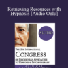 [Audio] IC19 Clinical Demonstration 19 - Retrieving Resources with Hypnosis - Steve Lankton