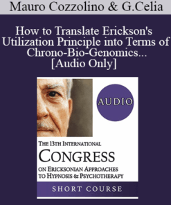 [Audio] IC19 Short Course 07 - How to Translate Erickson's Utilization Principle into Terms of Chrono-Bio-Genomics in Order to Obtain Epigenetic Effects Both in Psychotherapy and with Breast Cancer Patients - Mauro Cozzolino