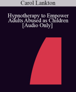 [Audio] IC92 Clinical Demonstration 15 - Hypnotherapy to Empower Adults Abused as Children - Carol Lankton
