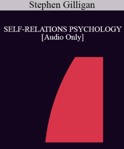 [Audio] IC94 Clinical Demonstration 09 - SELF-RELATIONS PSYCHOLOGY - Stephen Gilligan