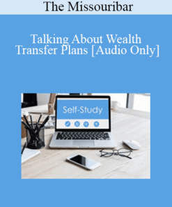 [Audio] The Missouribar - Talking About Wealth Transfer Plans: Practical Strategies to Avoid Disputes Among Beneficiaries - 2019