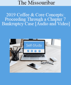 The Missouribar - 2019 Coffee & Core Concepts: Proceeding Through a Chapter 7 Bankruptcy Case
