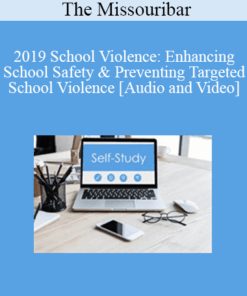 The Missouribar - 2019 School Violence: Enhancing School Safety & Preventing Targeted School Violence