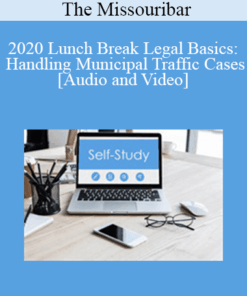 The Missouribar - 2020 Lunch Break Legal Basics: Handling Municipal Traffic Cases