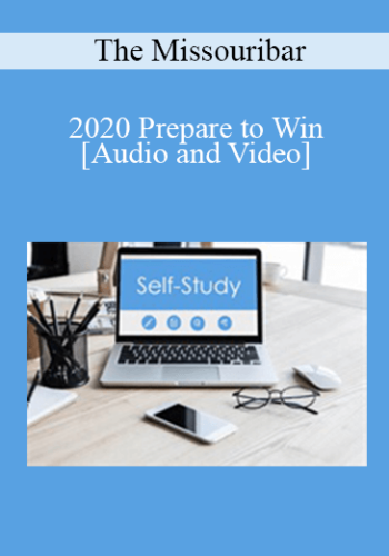 The Missouribar - 2020 Prepare to Win: Practical Tips & Strategies for Preparing a Client to Survive Even the Toughest Deposition