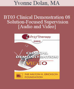 [Audio and Video] BT03 Clinical Demonstration 08 - Solution-Focused Supervision - Yvonne Dolan