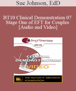 BT10 Clinical Demonstration 07 - Stage One of EFT for Couples - Sue Johnson