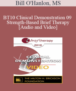 BT10 Clinical Demonstration 09 - Strength-Based Brief Therapy - Bill O'Hanlon