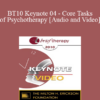 BT10 Keynote 04 - Core Tasks of Psychotherapy: What "Expert" Therapists Do - Donald Meichenbaum