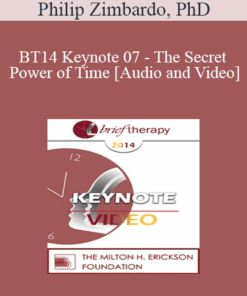 BT14 Keynote 07 - The Secret Power of Time: Time Perspective Therapy for the Treatment of PTSD - Philip Zimbardo