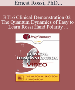 BT16 Clinical Demonstration 02 - The Quantum Dynamics of Easy to Learn Rossi Hand Polarity Techniques - Ernest Rossi