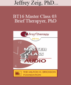 BT16 Master Class 03 - Brief Therapy: Experiential Approaches Combining Gestalt and Hypnosis (III) - Jeffrey Zeig