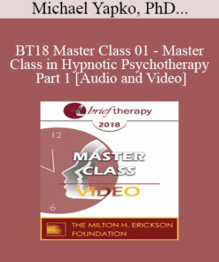 BT18 Master Class 01 - Master Class in Hypnotic Psychotherapy Part 1 - Michael Yapko