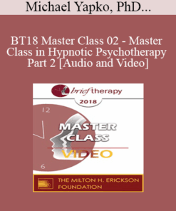 BT18 Master Class 02 - Master Class in Hypnotic Psychotherapy Part 2 - Michael Yapko