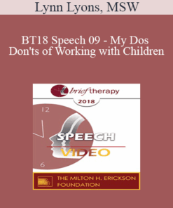 BT18 Speech 09 - My Dos and Don'ts of Working with Children: The Union of Creativity and Problem Solving - Lynn Lyons