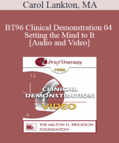 BT96 Clinical Demonstration 04 - Setting the Mind to It - Carol Lankton