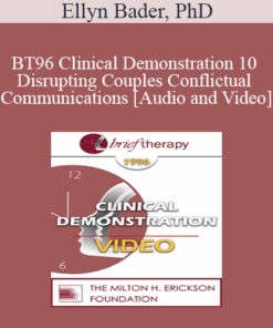 BT96 Clinical Demonstration 10 - Disrupting Couples Conflictual Communications - Ellyn Bader