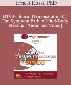 BT98 Clinical Demonstration 07 - The Symptom Path to Mind-Body Healing - Ernest Rossi
