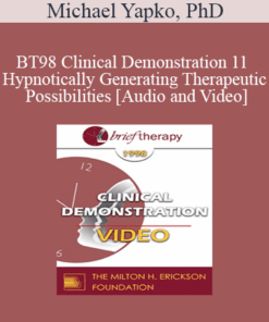 BT98 Clinical Demonstration 11 - Hypnotically Generating Therapeutic Possibilities - Michael Yapko