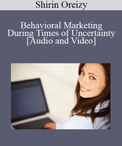 Shirin Oreizy - Behavioral Marketing During Times of Uncertainty