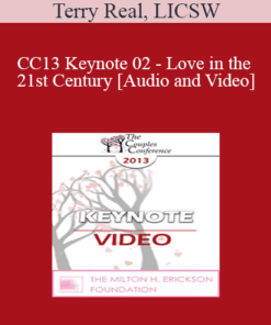 CC13 Keynote 02 - Love in the 21st Century - Terry Real