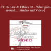 CC16 Law & Ethics 03 - What goes around... - Steven Frankel, PhD, JD