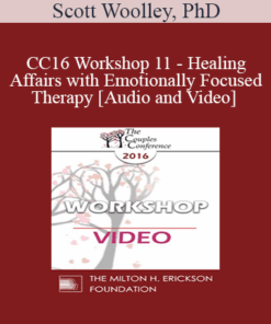 CC16 Workshop 11 - Healing Affairs with Emotionally Focused Therapy - Scott Woolley