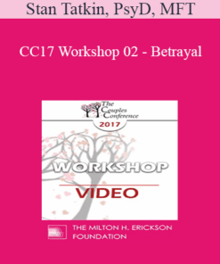 CC17 Workshop 02 - Betrayal: Structuring Your Approach - Stan Tatkin