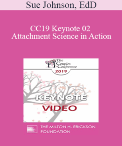 CC19 Keynote 02 - Attachment Science in Action: The EFT Route to Safe and Sound - Sue Johnson