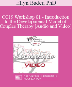 CC19 Workshop 01 - Introduction to the Developmental Model of Couples Therapy - Ellyn Bader