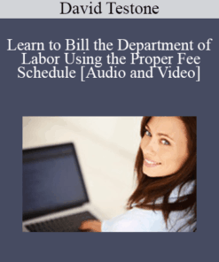 David Testone - Learn to Bill the Department of Labor Using the Proper Fee Schedule
