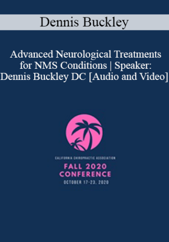 Dennis Buckley – Advanced Neurological Treatments For NMS Conditions | Speaker: Dennis Buckley DC
