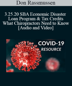 Don Rassmussen - 3.25.20 SBA Economic Disaster Loan Program & Tax Credits - What Chiropractors Need to Know