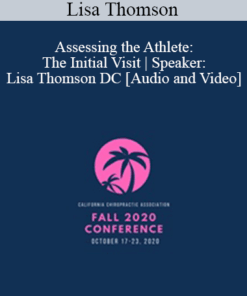 Dr. Lisa Thomson - Assessing the Athlete: The Initial Visit | Speaker: Lisa Thomson DC