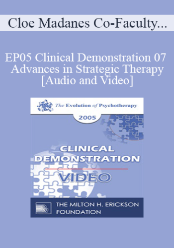 EP05 Clinical Demonstration 07 - Advances in Strategic Therapy - Cloe Madanes Co-Faculty: Anthony Robbins