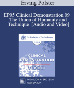 EP05 Clinical Demonstration 09 - The Union of Humanity and Technique - Erving Polster
