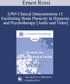 EP05 Clinical Demonstration 15 - Facilitating Brain Plasticity in Hypnosis and Psychotherapy - Ernest Rossi