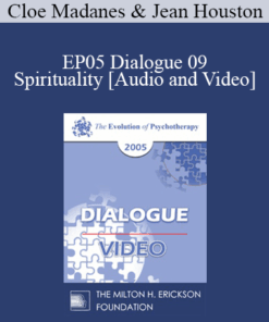 EP05 Dialogue 09 - Spirituality - Cloe Madanes and Jean Houston