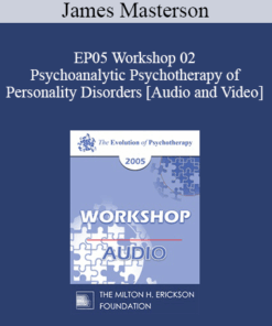 EP05 Workshop 02 - Psychoanalytic Psychotherapy of Personality Disorders - James Masterson